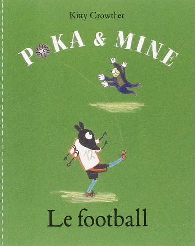 OKA ET MINE LE FOOTBALL, de Kitty Crowther | portada del libro