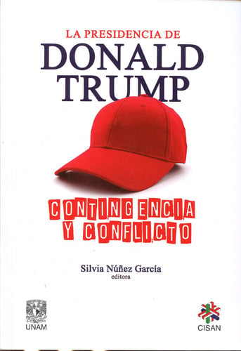 LA PRESIDENCIA DE DONALD TRUMP, de SILVIA NUñEZ GARCíA (ED.) | portada del libro