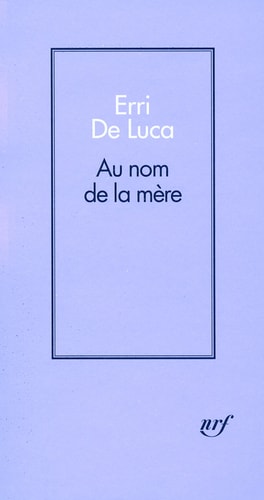 AU NOM DE LA MERE, de Erri De Luca | portada del libro