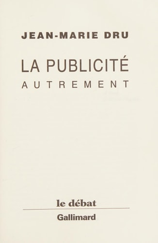 LA PUBLICITE AUTREMENT, de Jean-Marie Dru | portada del libro