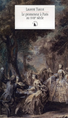 LE PROMENEUR A PARIS AU XVIIIEME SIECLE, de Turcot | portada del libro
