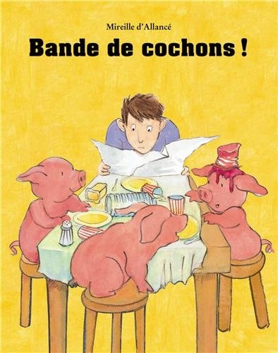 ANDE DE COCHONS !, de Mireille d' Allancé | portada del libro