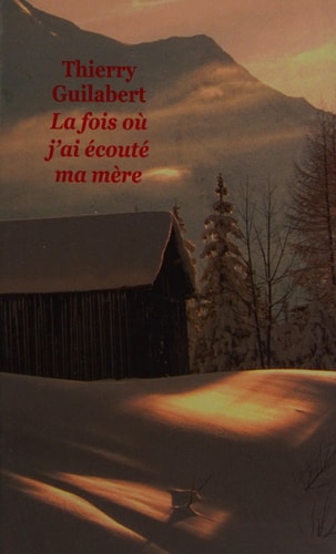 A FOIS OU J'AI ECOUTE MA MERE, de Thierry Guilabert | portada del libro