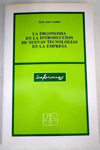 Ergonom¡a en la introducción de nuevas tecnolog¡as en la empresa,la, de CASTILLO | portada del libro