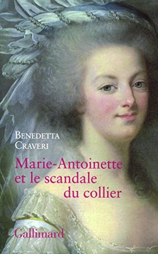 MARIE-ANTOINETTE ET LE SCANDALE DU COLLIER, de Benedetta Craveri | portada del libro