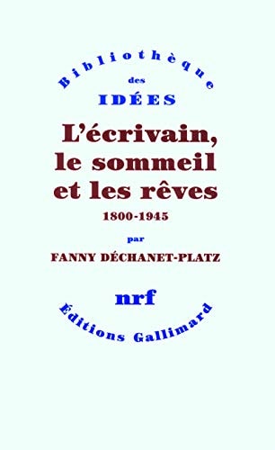 L'ECRIVAIN LE SOMMEIL ET LES REVES 1800-1945, de Déchanet-Platz | portada del libro