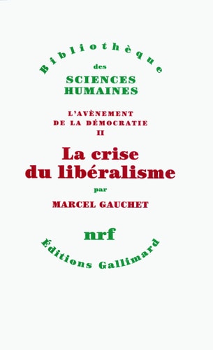 LA CRISE DU LIBERALISME, de Marcel Gauchet | portada del libro