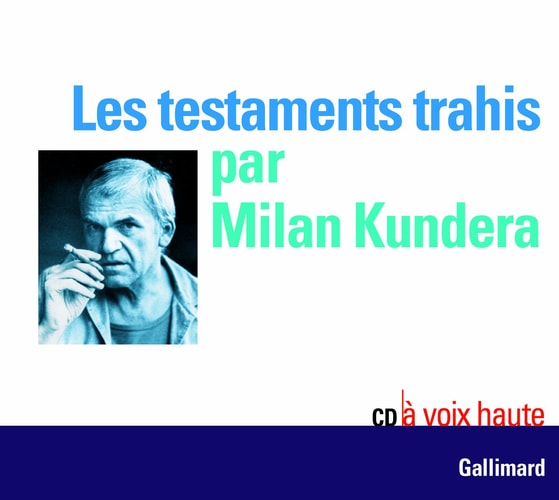 LES TESTAMENTS TRAHIS CD, de Kundera | portada del libro
