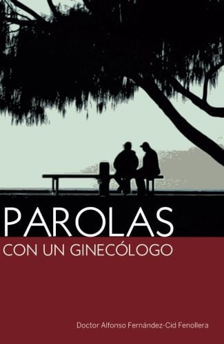 PAROLAS CON UN GINECOLOGO, de FERNANDEZ-CID FENOLLERA | portada del libro