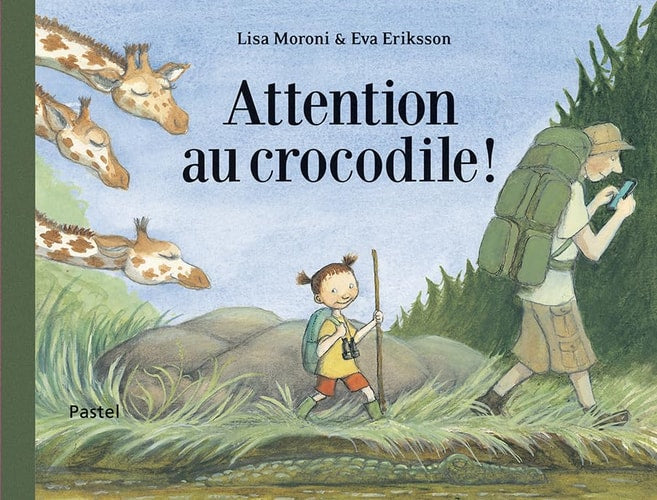 TTENTION AU CROCODILE !, de Lisa Moroni | portada del libro