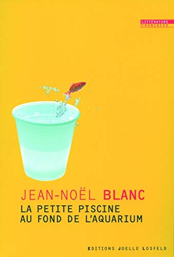 LA PETITE PISCINE AU FOND DE L'AQUARIUM, de Jean-Noël Blanc | portada del libro