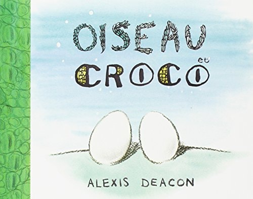 ISEAU ET CROCO, de Alexis Deacon | portada del libro