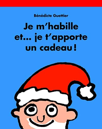 Je m'habille et... je t'apporte un cadeau !, de Bénédicte Guettier | portada del libro