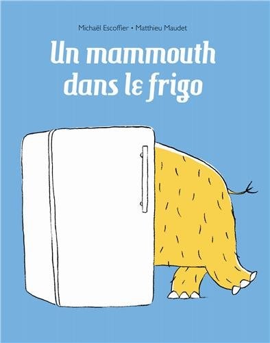 Un mammouth dans le frigo, de Michaël Escoffier | portada del libro