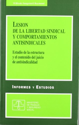 LESION DE LA LIBERTAD SINDICAL Y COMPORTAMIENTOS ANTISINDICALES, de SANGUINETI RAYMOND | portada del libro