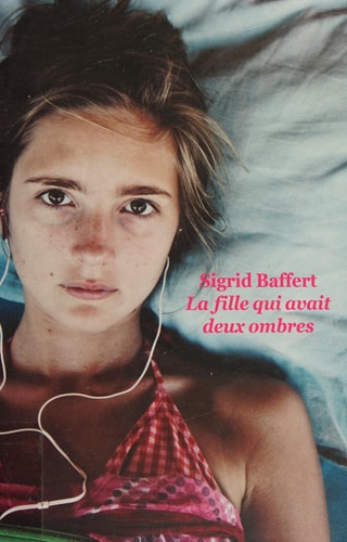 A FILLE QUI AVAIT DEUX OMBRES, de Sigrid Baffert | portada del libro