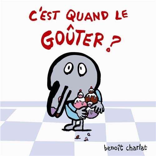 'EST QUAND LE GOUTER ?, de Benoît Charlat | portada del libro