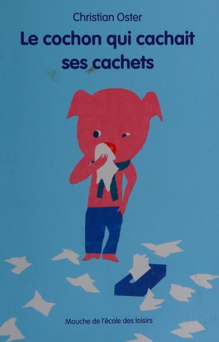 E COCHON QUI CACHAIT SES CACHETS, de Christian Oster (romancier).) | portada del libro