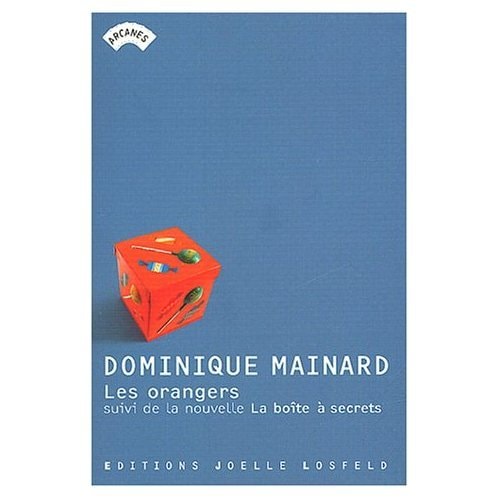 LES ORANGERS / LA BOITE A SECRETS, de Dominique Mainard | portada del libro