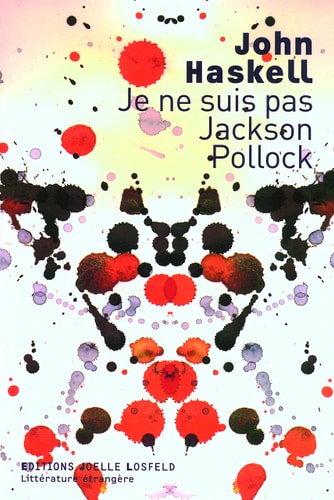 JE NE SUIS PAS JACKSON POLLOCK, de John Haskell | portada del libro