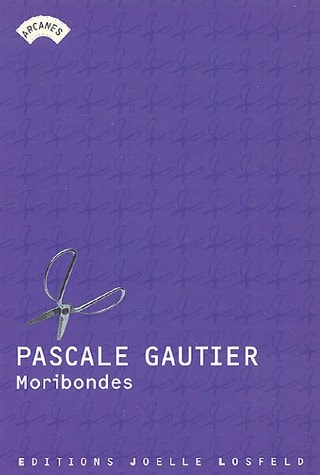 MORIBONDES, de Pascale Gautier | portada del libro