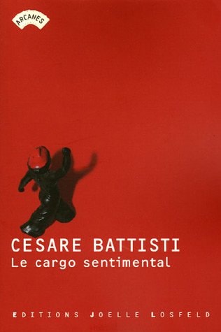 LE CARGO SENTIMENTAL, de Cesare Battisti | portada del libro