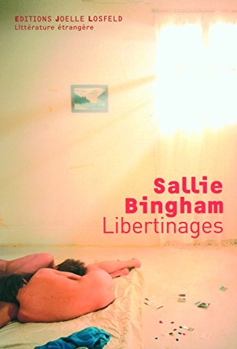 LIBERTINAGES, de Sallie Bingham | portada del libro