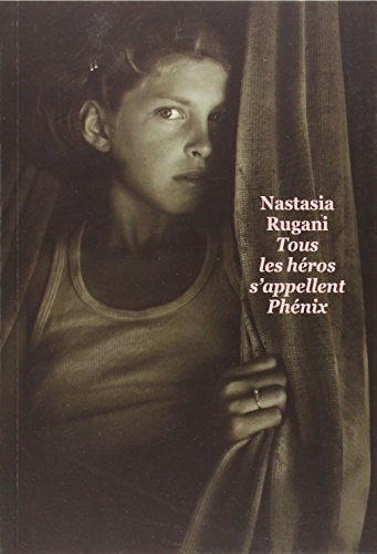 OUS LES HEROS S'APPELLENT PHENIX, de Nastasia Rugani | portada del libro