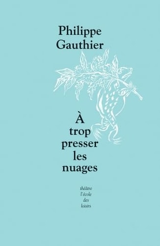 TROP PRESSER LES NUAGES, de Philippe Gauthier | portada del libro