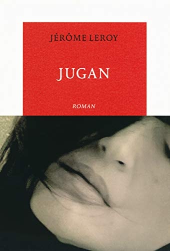 JUGAN, de Jérôme Leroy | portada del libro