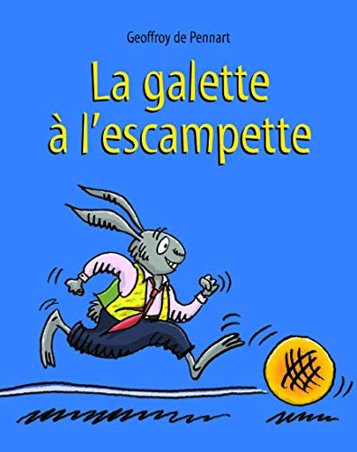 A GALETTE A L'ESCAMPETTE, de Geoffroy de Pennart | portada del libro