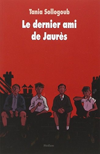 E DERNIER AMI DE JAURES, de Tania Sollogoub | portada del libro