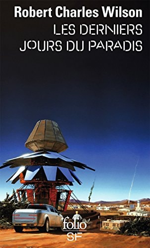 LES DERNIERS JOURS DU PARADIS, de Robert Charles Wilson | portada del libro