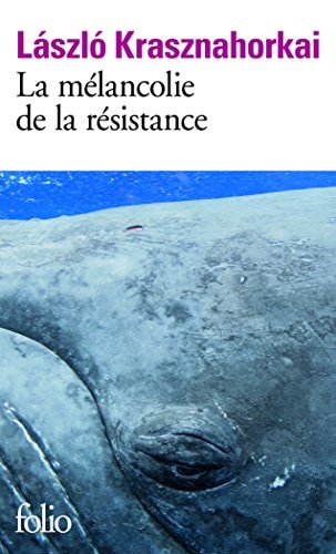 LA MELANCOLIE DE LA RESISTANCE, de László Krasznahorkai | portada del libro