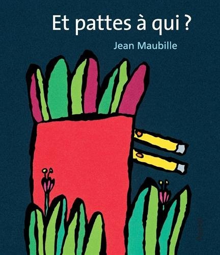 T PATTES A QUI ?, de Jean Maubille | portada del libro