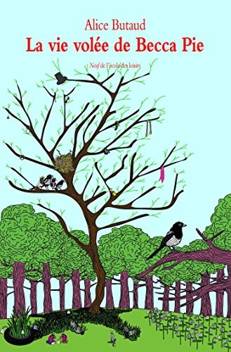 A VIE VOLEE DE BECCA PIE, de Alice Butaud | portada del libro