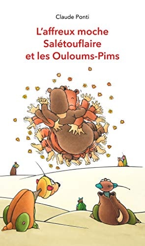 'AFFREUX MOCHE SALETOUFLAIRE ET, de Claude Ponti | portada del libro