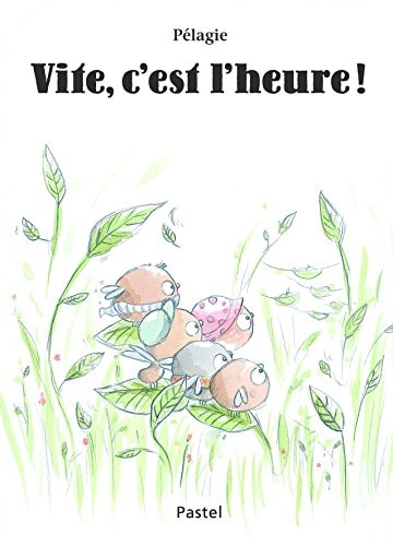 ITE, C'EST L'HEURE !, de Pélagie | portada del libro