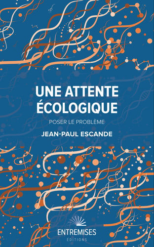 UNE ATTENTE ECOLOGIQUE POSER LE PROBLEME, de ESCANDE JEAN PA | portada del libro