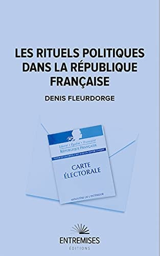 LES RITUELS POLITIQUES DANS LA REPUBLIQUE FRANCAISE, de FLEURDORGE DENI | portada del libro