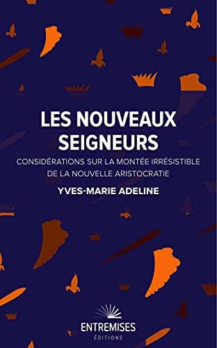 LES NOUVEAUX SEIGNEURS, de ADELINE YVES-MA | portada del libro