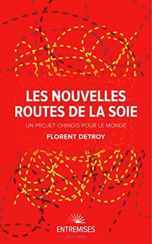 LES NOUVELLES ROUTES DE LA SOIE, de DETROY FLORENT | portada del libro