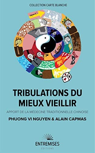 TRIBULATIONS DU MIEUX VIEILLIR, de VI NGUYEN PHUON | portada del libro