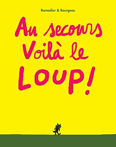 U SECOURS VOILA LE LOUP !, de Cédric Ramadier | portada del libro