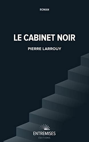 LE CABINET NOIR, de LARROUY PIERRE | portada del libro
