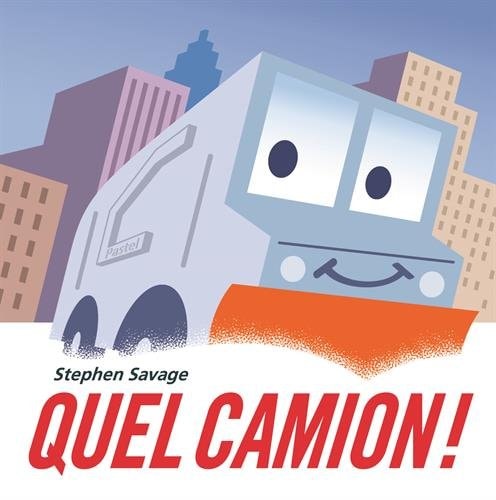 Quel camion !, de Stephen Savage | portada del libro