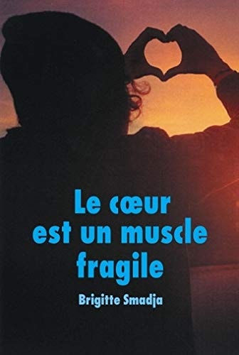 E COEUR EST UN MUSCLE FRAGILE, de Brigitte Smadja | portada del libro