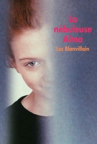 A NEBULEUSE ALMA, de Luc Blanvillain | portada del libro
