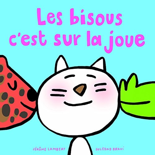 ES BISOUS C'EST SUR LA JOUE, de Jérôme Lambert | portada del libro