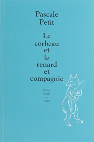 E CORBEAU ET LE RENARD ET COMPAGNIE, de Pascale Petit | portada del libro